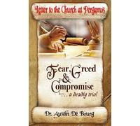 Letter to the Church at Pergamos: Fear Greed & Compromise . . . A Deadly Trio!: 2 (Letters to the Seven Churches)