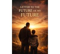 Letter To The Future Of My Future