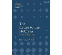 Letter to the Hebrews: Critical Readings, The (T&T Clark Critical Readings in Biblical Studies)