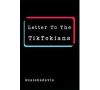 Letter To The TikTokians
