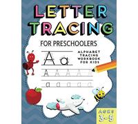 Letter Tracing: Alphabet Tracing Workbook for Preschoolers: Pre K and Kindergarten Letter Tracing Book ages 3-5 (Letter Tracing Books for Kids Ages 3-5)