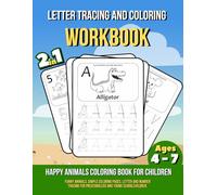 Letter Tracing and Coloring Workbook for Children Ages 4 - 7.: Happy Animals Coloring Book. Easy, letter and number tracing for preschoolers and young schoolchildren.
