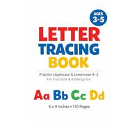 Letter Tracing Book for Kids Ages 3-5: Practice Uppercase & Lowercase Letters A-Z | Preschool & Kindergarten Handwriting Workbook | 6x9 Inches | 110 Pages