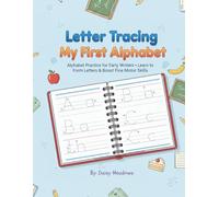 Letter Tracing My First Alphabet: Alphabet Tracing Practice for Preschoolers To Toddlers, Ages 3-5 - Learn to Write Uppercase and Lowercase Letters with Fun Illustrations and Object Recognition