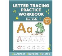 Letter Tracing Practice Workbook for Kids Ages 3-5: Handwriting Practice for Kids 3-4, Letter, Number and Shape Tracing for Preschool, Writing Workbook with Sight Words for Pre K, Kindergarten