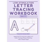 Letter Tracing Workbook for Kids Ages 3-5: A-Z Alphabet Practice with Uppercase & Lowercase Letters, Picture Matching, and Calm, Low-Stimulation Learning (Calm Learning Skills Series)