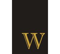 Letter W Minimalist Black and Gold Design Hardcover Notebook with Dotted Grid: 100 Sheets 200 Pages Best for Gifts