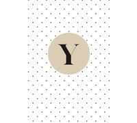 Letter Y Notebook - Cute Monogram Journal with Dotted Cover | Personalized Initial “Y” Gift for Women, Girls, Teens & Students: Elegant Stylish & ... Notes, Ideas, or Birthday Present Giving