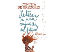 Lettera a una ragazza del futuro. Ediz. a colori (Albi illustrati)