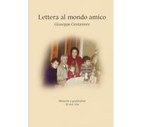Lettera al mondo amico: Memorie e gratitudine di una vita (Scienze Umane e Crescita della Persona)