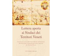 Lettera aperta ai Sindaci dei Territori Veneti. Appunti: Transizione storica dallo Stato liberale individualista allo Stato delle Comunità associative organiche dei Territori Veneti
