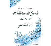 Lettera di Gesù ai suoi genitori. Meditazioni
