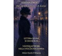 Lettera di una sconosciuta - Ventiquattr'ore nella vita di una donna: Due storie di passione e di destino