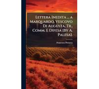 Lettera Inedita ... a Marquardo, Vescovo Di Augusta, Tr., Comm. E Difesa [By A. Palesa].