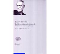 Letteratura arte società. Articoli e interventi 1938-1965 (Vol. 2) (Opere di Elio Vittorini)