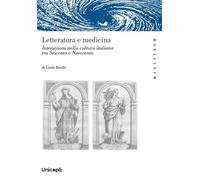 Letteratura e medicina. Intersezioni nella cultura italiana tra Seicento e Novecento (Maelström)