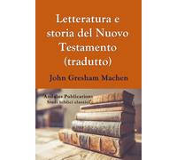 Letteratura e storia del Nuovo Testamento (tradutto) (Studi biblici classici)