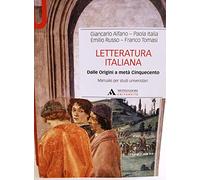 Letteratura italiana. Manuale per studi universitari. Dalle origini a metà Cinquecento (Vol. 1)
