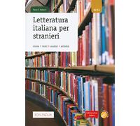 Letteratura italiana per stranieri. Storia, testi, analisi, attività. Livello B2-C2. Con CD-Audio: Letteratura italiana per stranieri. Libro + CD