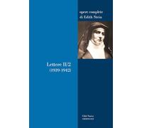Lettere. 1939-1942 (Vol. 2/2) (Opere complete di Edith Stein)