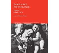 Lettere (1946-1965) (Federico Zeri. Scritti e corrispondenze)