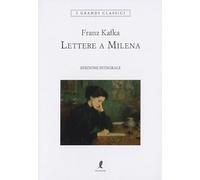 Lettere a Milena. Ediz. integrale (I grandi classici)