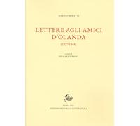 Lettere agli amici d'Olanda (1927-1948) (Epistolari, carteggi e testimonianze)