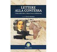 Lettere alla Contessa: I Padri della SMA a Maria Teresa Ledóchowska, Vol 1