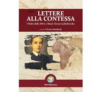 LETTERE ALLA CONTESSA: I Padri della SMA a Maria Teresa Ledóchowska, Vol 2