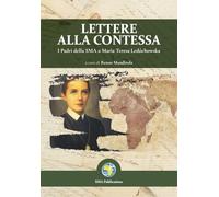 LETTERE ALLA CONTESSA: I Padri della SMA a Maria Teresa Ledóchowska, Vol 3