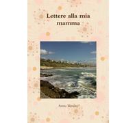 Lettere alla mia mamma