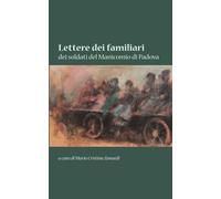 Lettere dei familiari dei soldati del Manicomio di Padova