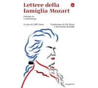 Lettere della famiglia Mozart. A Salisburgo (Vol. 3) (La cultura)