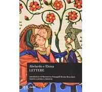 Lettere di Abelardo e Eloisa. Testo latino a fronte (BUR Classici del pensiero)