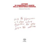 Lettere di condannati a morte della Resistenza europea (Einaudi tascabili. Saggi)