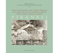 Lettere di giustificazione scritte a Milord Charlemont-Osservazioni sopra la Lettere de Monsieur Mariette-Diverse maniere d’adornare i cammini ... delle opere di Giovanni Battista Piranesi)