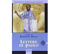 Lettere di Paolo. Versione interlineare in italiano (Bibbia e testi biblici)