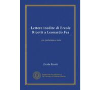 Lettere inedite di Ercole Ricotti a Leonardo Fea (Vol-1): con prefazione e note
