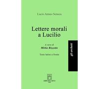 Lettere morali a Lucilio. Ediz. multilingue (Gli archetti)