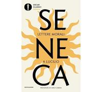 Lettere morali a Lucilio. Testo latino a fronte (Oscar classici. Sophia)