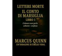 Lettere Morte: Il Conto di Marsiglia: Libro Tre
