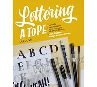 Lettering a tope (LAROUSSE - Libros Ilustrados/ Prácticos - Ocio y naturaleza - Ocio)