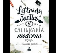 Lettering creativo y caligrafía moderna: Ejercicios para principiantes (LIBROS MAGAZZINI SALANI)
