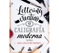 Lettering creativo y caligrafía moderna. Descubre el mundo del lettering, encuentra tu estilo y conviértete en un verdadero artista. (NO FICCIÓN)