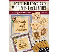 Lettering on Wood, Paper, and Leather: A Pyrography Workbook