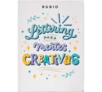 Lettering para mentes creativas (RUBIO Lettering) | Apto para niños y niñas | Guía paso a paso para aprender a crear diferentes estilos de lettering