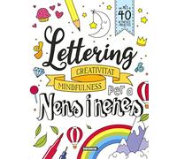 Lettering per a nens i nenes. Creativitat mindfulnes (lettering creativitat mindfulness per a nens i nenes)