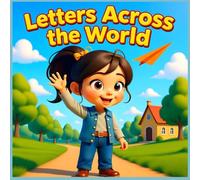 Letters Across the World: A Heartwarming Story of Friendship, Culture, and Discovery