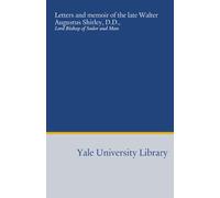 Letters and memoir of the late Walter Augustus Shirley, D.D.,: Lord Bishop of Sodor and Man