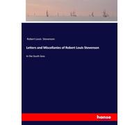Letters and Miscellanies of Robert Louis Stevenson: In the South Seas
